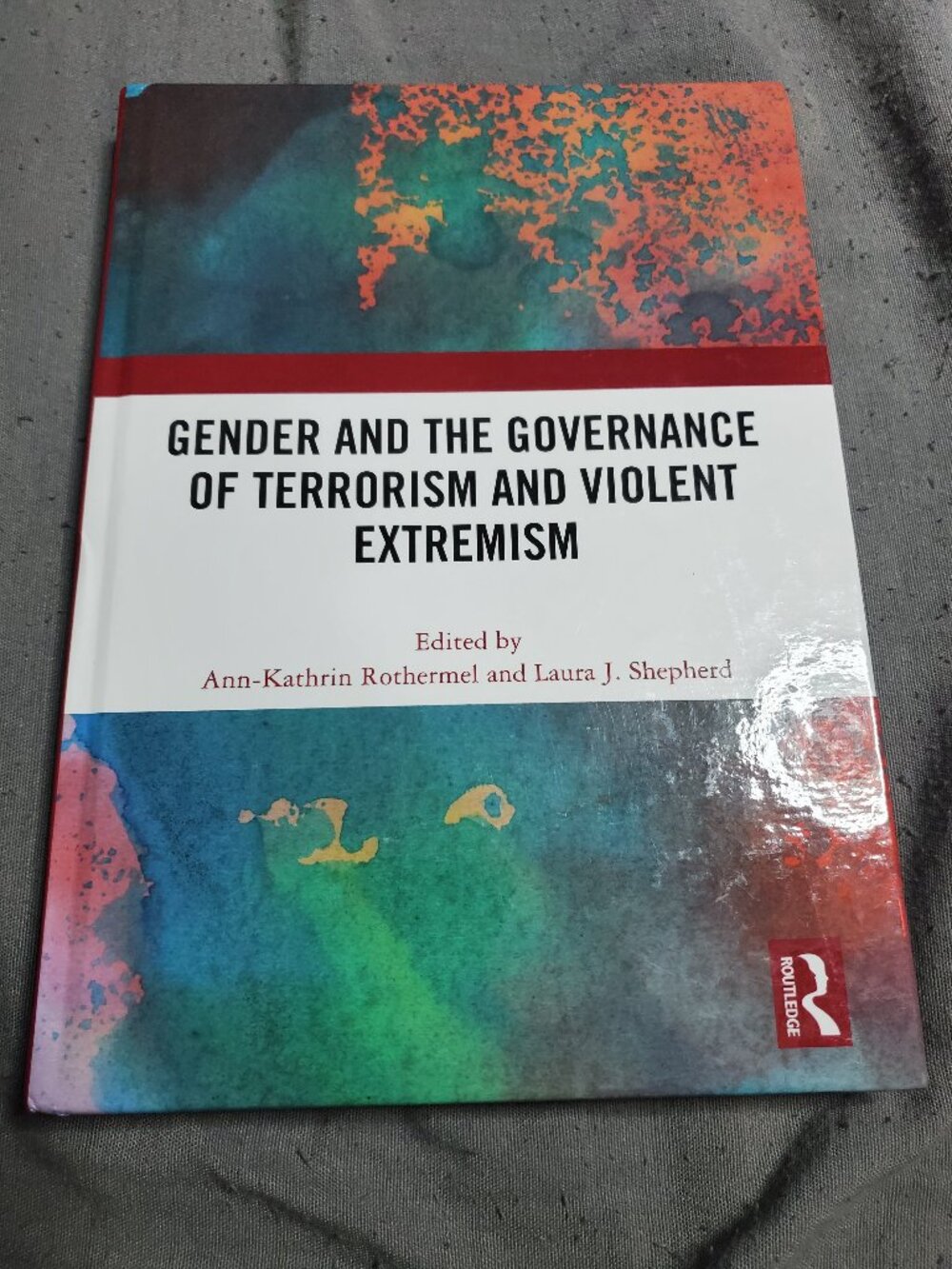 Gender and the Governance of Terrorism and Violent Extremism by Ann-Kathrin Roth